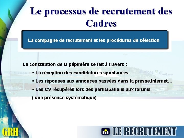 Le processus de recrutement des Cadres La compagne de recrutement et les procédures de