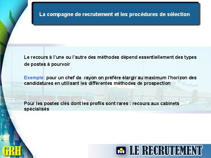 La compagne de recrutement et les procédures de sélection Le recours à l’une ou