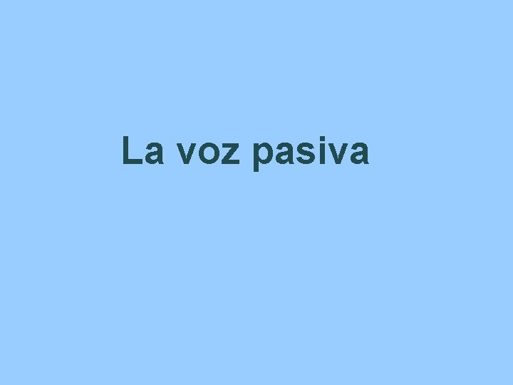 La voz pasiva 