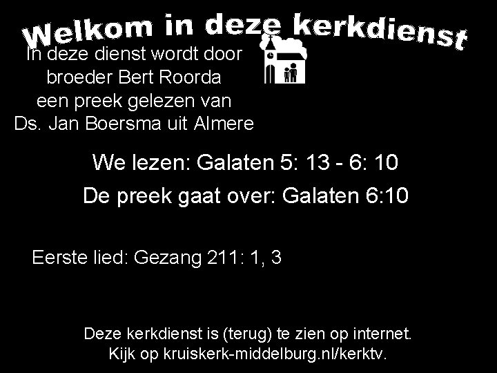 In deze dienst wordt door broeder Bert Roorda een preek gelezen van Ds. Jan