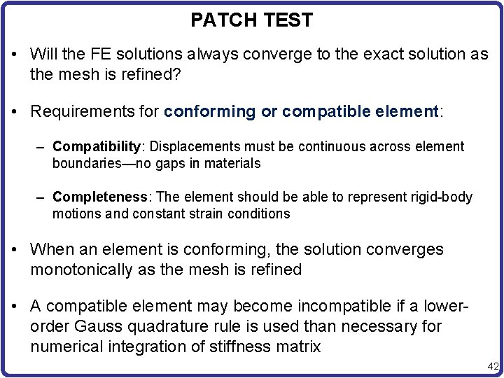 PATCH TEST • Will the FE solutions always converge to the exact solution as