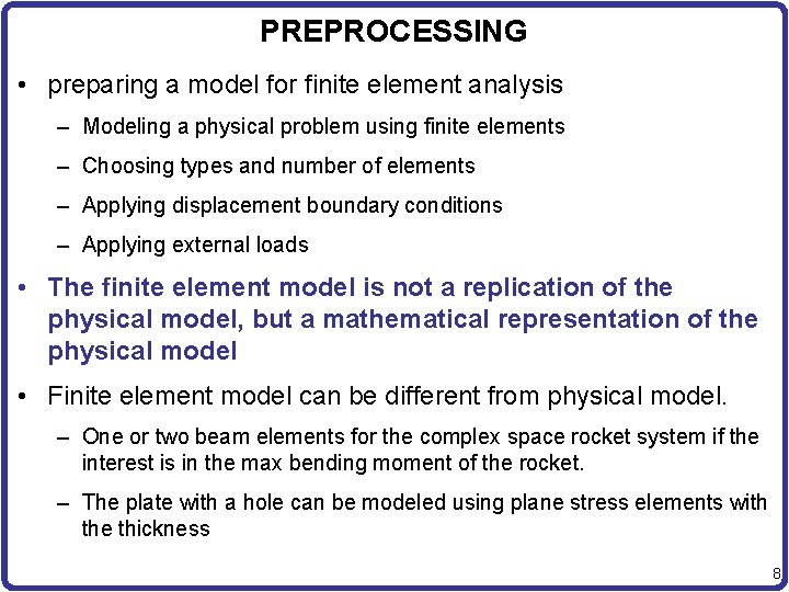 PREPROCESSING • preparing a model for finite element analysis – Modeling a physical problem