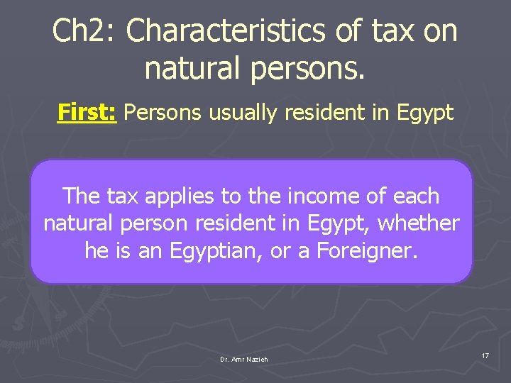 Ch 2: Characteristics of tax on natural persons. First: Persons usually resident in Egypt
