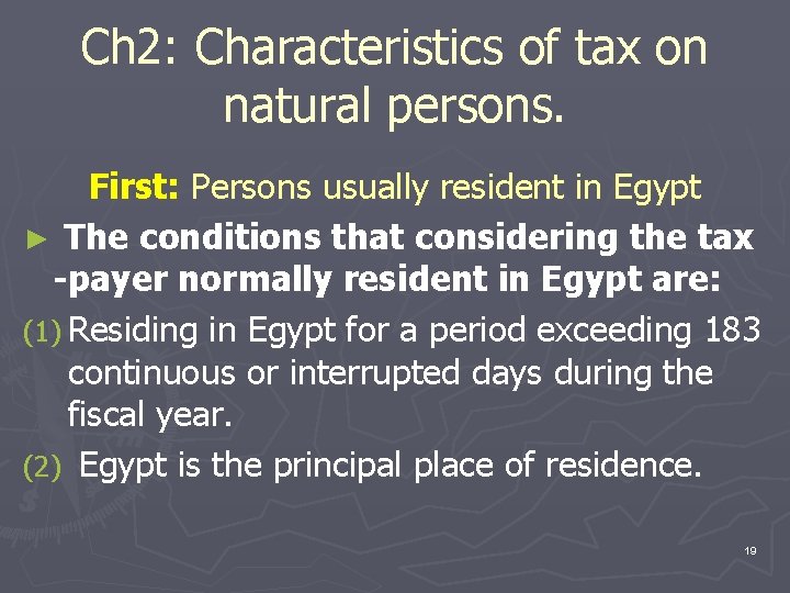 Ch 2: Characteristics of tax on natural persons. First: Persons usually resident in Egypt