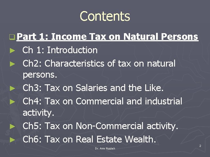 Contents q Part ► ► ► 1: Income Tax on Natural Persons Ch 1: