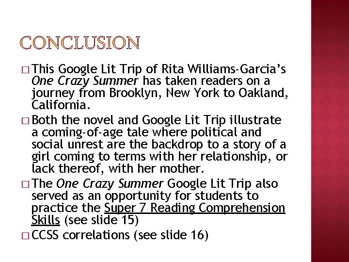 � This Google Lit Trip of Rita Williams-Garcia’s One Crazy Summer has taken readers