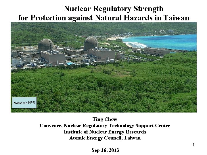 　 Nuclear Regulatory Strength for Protection against Natural Hazards in Taiwan Maanshan NPS Ting