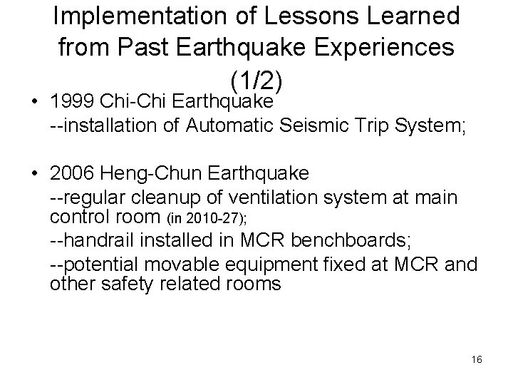 Implementation of Lessons Learned from Past Earthquake Experiences (1/2) • 1999 Chi-Chi Earthquake --installation