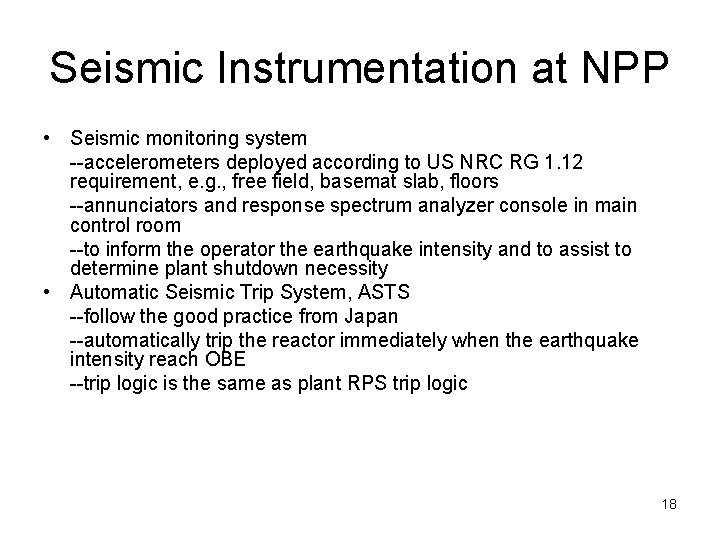 Seismic Instrumentation at NPP • Seismic monitoring system --accelerometers deployed according to US NRC