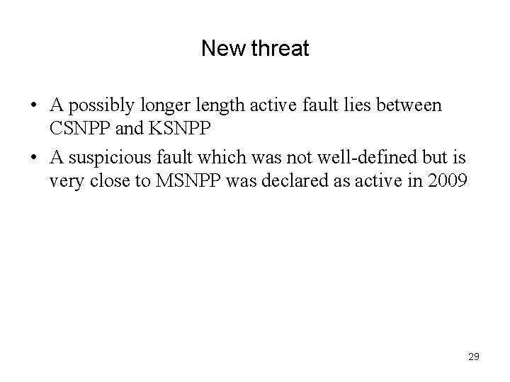 New threat • A possibly longer length active fault lies between CSNPP and KSNPP