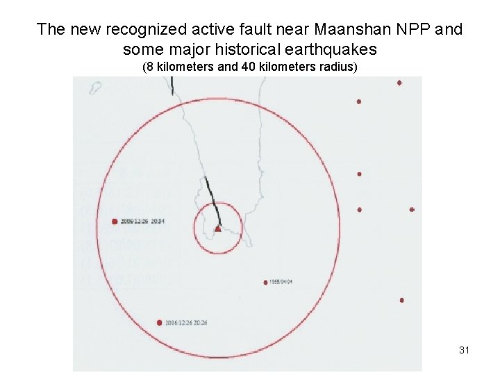 The new recognized active fault near Maanshan NPP and some major historical earthquakes (8