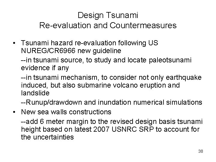 Design Tsunami Re-evaluation and Countermeasures • Tsunami hazard re-evaluation following US NUREG/CR 6966 new
