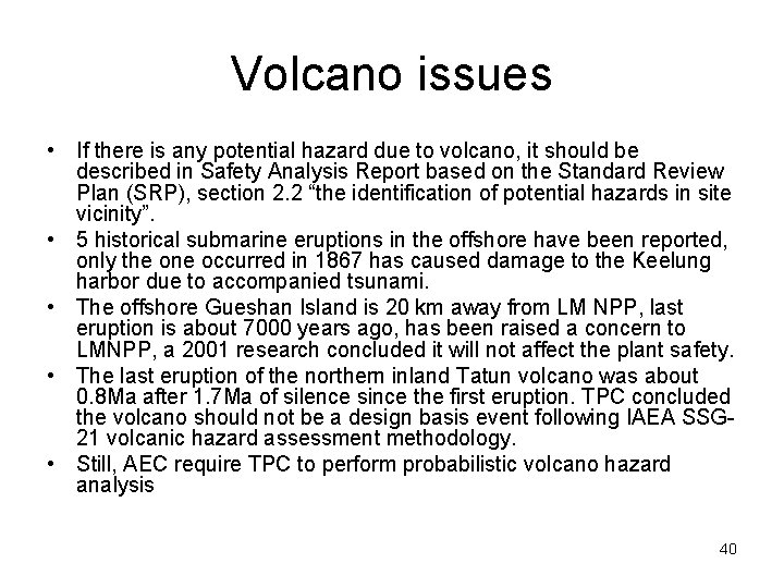 Volcano issues • If there is any potential hazard due to volcano, it should