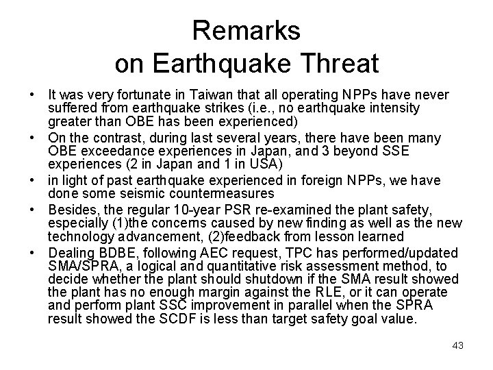 Remarks on Earthquake Threat • It was very fortunate in Taiwan that all operating