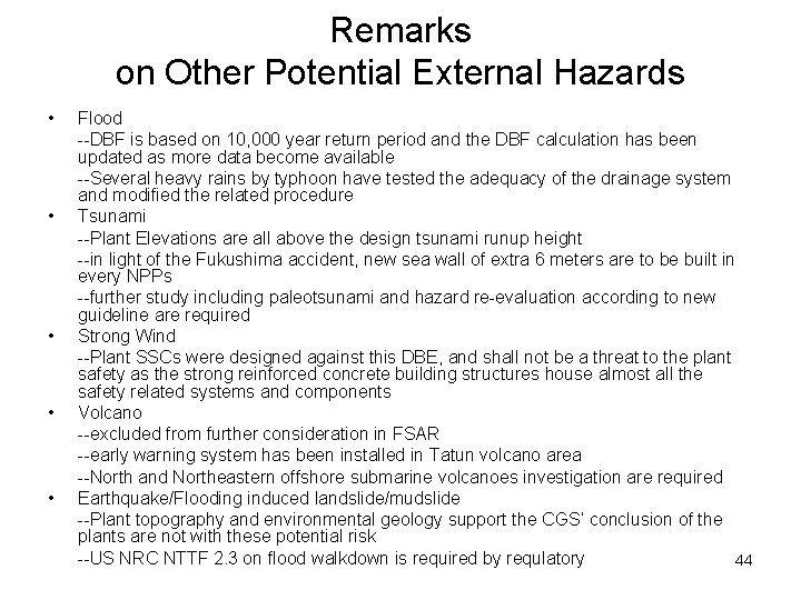 Remarks on Other Potential External Hazards • • • Flood --DBF is based on