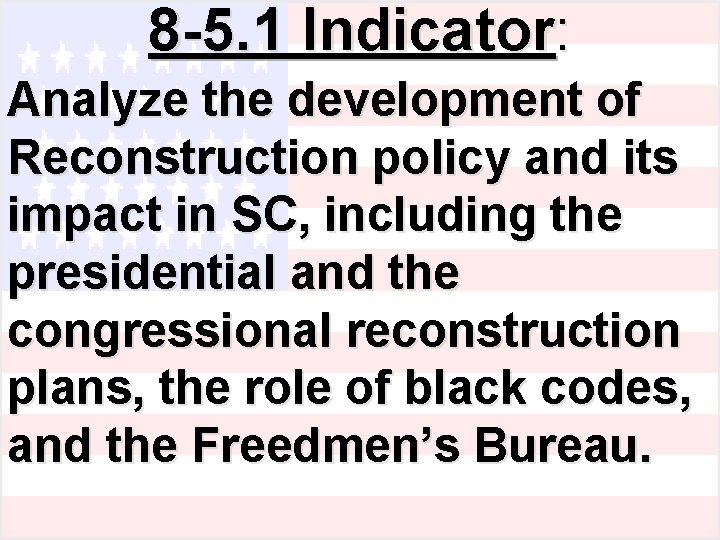 8 -5. 1 Indicator: Analyze the development of Reconstruction policy and its impact in