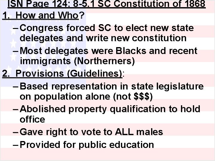 ISN Page 124: 8 -5. 1 SC Constitution of 1868 1. How and Who?