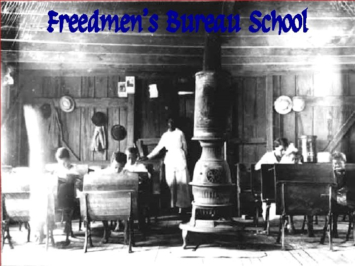 Freedmen’s Bureau School 