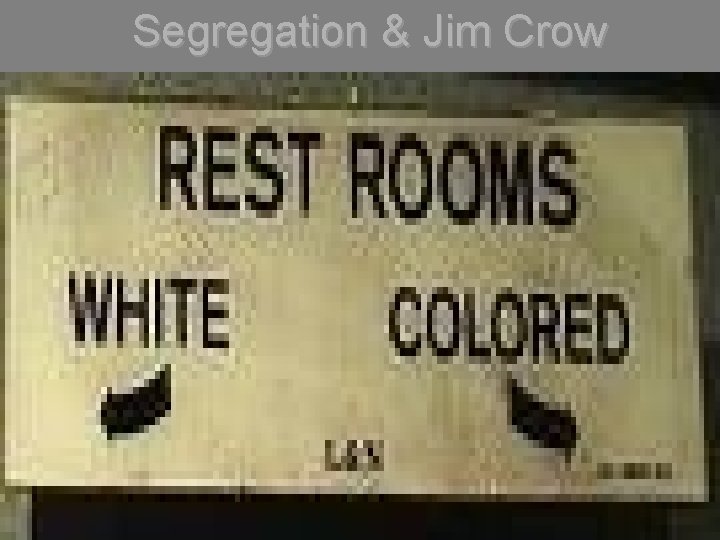 Segregation & Jim Crow 