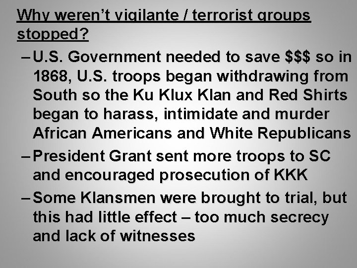 Why weren’t vigilante / terrorist groups stopped? – U. S. Government needed to save