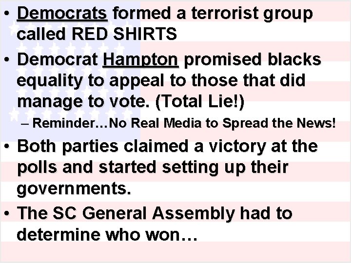  • Democrats formed a terrorist group called RED SHIRTS • Democrat Hampton promised