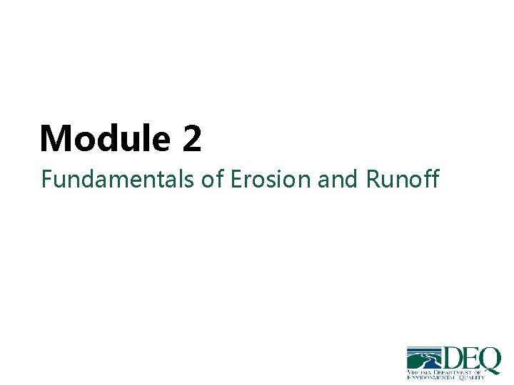 Module 2 Fundamentals of Erosion and Runoff Module 2 Fundamentals of Erosion and Runoff