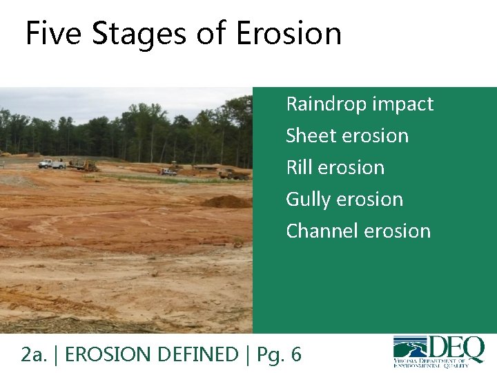 Five Stages of Erosion 1. 2. 3. 4. 5. Raindrop impact Sheet erosion Rill Five Stages of Erosion 1. 2. 3. 4. 5. Raindrop impact Sheet erosion Rill