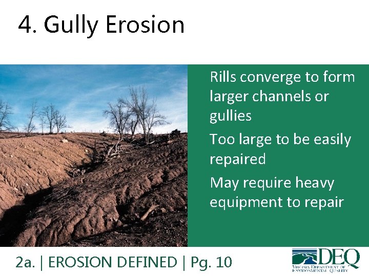 4. Gully Erosion • Rills converge to form larger channels or gullies • Too 4. Gully Erosion • Rills converge to form larger channels or gullies • Too