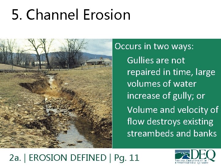 5. Channel Erosion Occurs in two ways: 1. Gullies are not repaired in time, 5. Channel Erosion Occurs in two ways: 1. Gullies are not repaired in time,