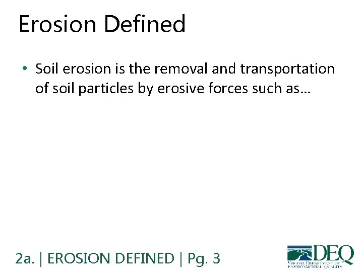 Erosion Defined • Soil erosion is the removal and transportation of soil particles by Erosion Defined • Soil erosion is the removal and transportation of soil particles by