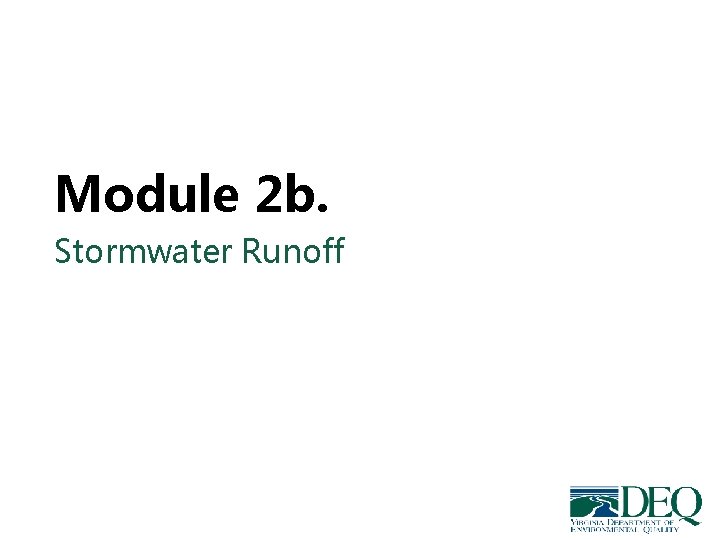 Module 2 b. Stormwater Runoff Module 2 b. Stormwater Runoff