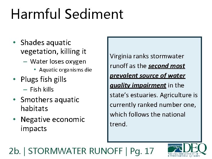 Harmful Sediment • Shades aquatic vegetation, killing it – Water loses oxygen • Aquatic Harmful Sediment • Shades aquatic vegetation, killing it – Water loses oxygen • Aquatic