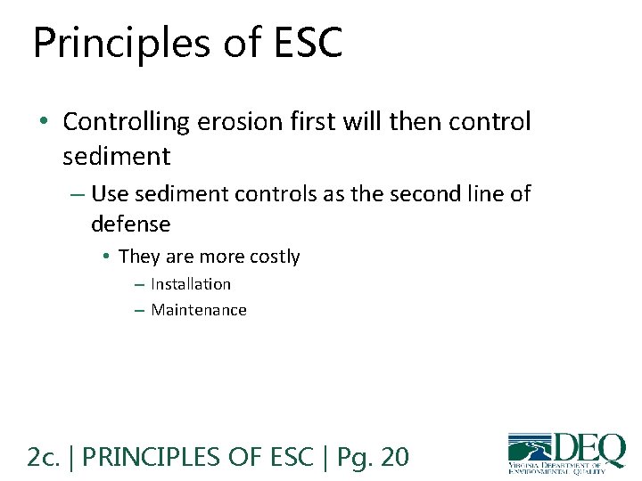 Principles of ESC • Controlling erosion first will then control sediment – Use sediment Principles of ESC • Controlling erosion first will then control sediment – Use sediment