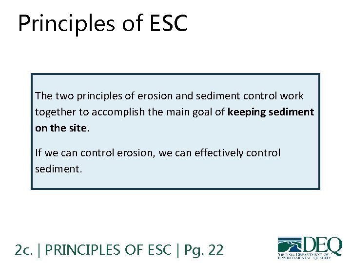 Principles of ESC The two principles of erosion and sediment control work together to Principles of ESC The two principles of erosion and sediment control work together to