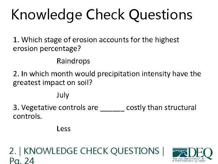 Knowledge Check Questions 1. Which stage of erosion accounts for the highest erosion percentage? Knowledge Check Questions 1. Which stage of erosion accounts for the highest erosion percentage?