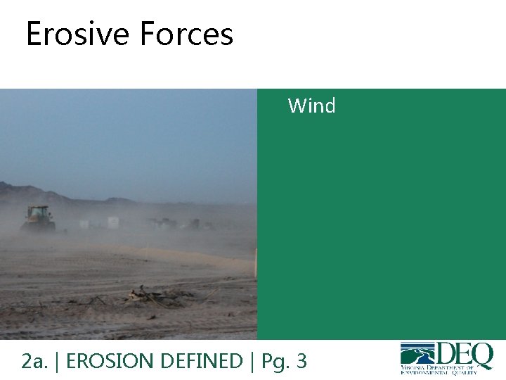 Erosive Forces • Wind 2 a. | EROSION DEFINED | Pg. 3 Erosive Forces • Wind 2 a. | EROSION DEFINED | Pg. 3