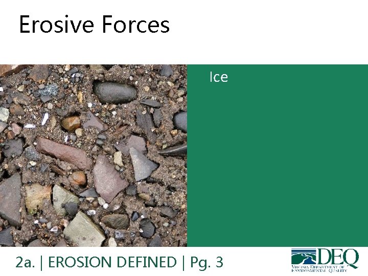 Erosive Forces • Ice 2 a. | EROSION DEFINED | Pg. 3 Erosive Forces • Ice 2 a. | EROSION DEFINED | Pg. 3