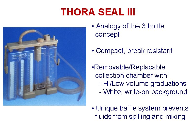 THORA SEAL III • Analogy of the 3 bottle concept • Compact, break resistant THORA SEAL III • Analogy of the 3 bottle concept • Compact, break resistant