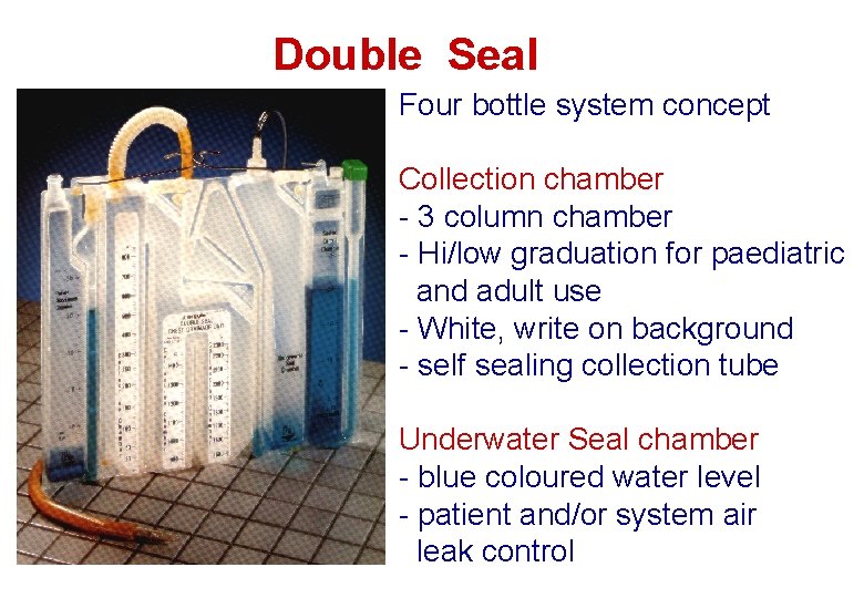 Double Seal Four bottle system concept Collection chamber - 3 column chamber - Hi/low