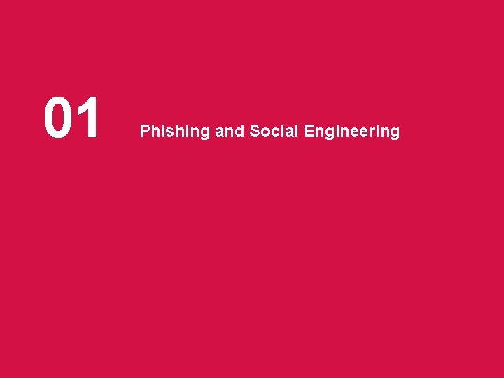 01 Phishing and Social Engineering AIA confidential and proprietary information. Not for distribution. 