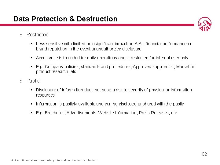 Data Protection & Destruction o Restricted § Less sensitive with limited or insignificant impact