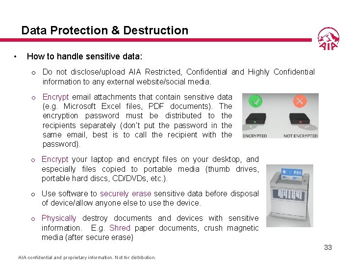 Data Protection & Destruction • How to handle sensitive data: o Do not disclose/upload