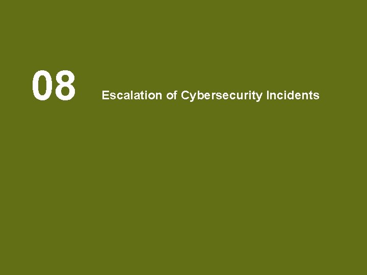 08 Escalation of Cybersecurity Incidents AIA confidential and proprietary information. Not for distribution. 