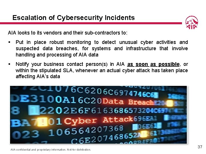 Escalation of Cybersecurity Incidents AIA looks to its vendors and their sub-contractors to: §