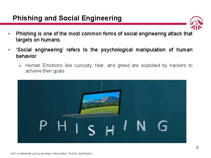 Phishing and Social Engineering • Phishing is one of the most common forms of