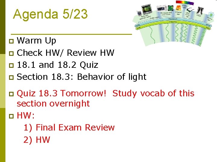 Agenda 5/23 Warm Up p Check HW/ Review HW p 18. 1 and 18.