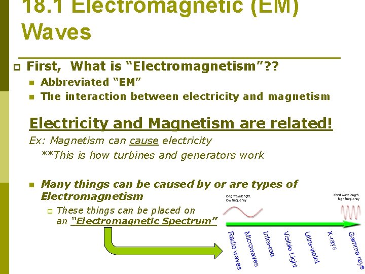 18. 1 Electromagnetic (EM) Waves p First, What is “Electromagnetism”? ? n n Abbreviated
