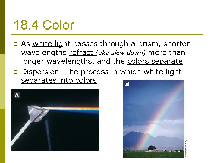 18. 4 Color p p As white light passes through a prism, shorter wavelengths