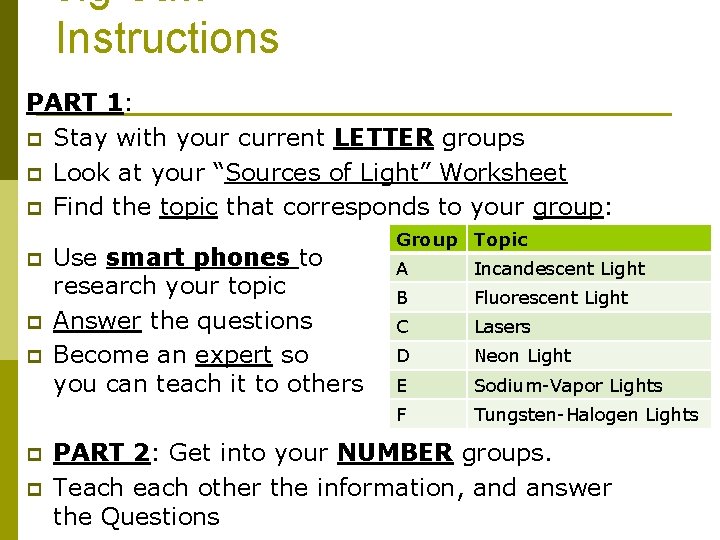 Jig Saw Instructions PART 1: p Stay with your current LETTER groups p Look