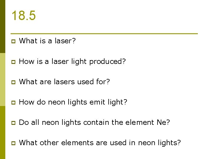 18. 5 p What is a laser? p How is a laser light produced?
